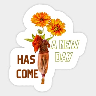 a new day has come Sticker